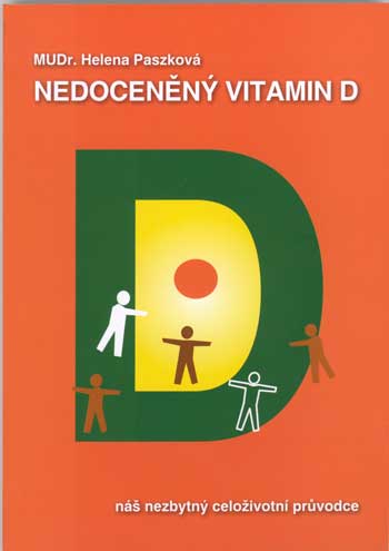 Kniha Nedoceněný vitamin D - nezbytný celoživotní průvodce, autor: MUDr. Helena Paszková